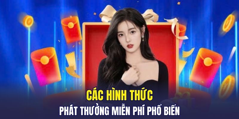 Các hình thức phát thưởng miễn phí phổ biến